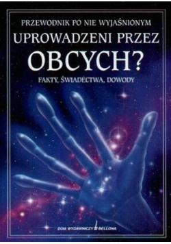 Przewodnik po niewyjaśnionym Uprowadzeni przez obcych