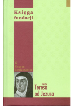 Księga fundacji Święta Teresa od Jezusa