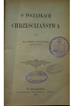 O Początkach Chrześcijaństwa 1884r.