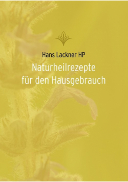 Naturheilrezepte für den Hausgebrauch