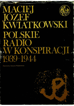 Polskie Radio w konspiracji 1939 1944