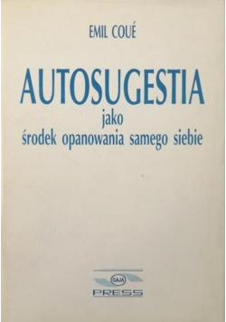Autosugestia jako środek opanowania samego siebie