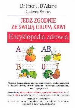 Encyklopedia zdrowia Jedz zgodnie ze swoją grupą krwi