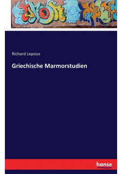 Griechische Marmorstudien