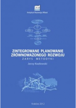 Zintegrowane planowanie zrównoważonego rozwoju. Zarys metodyki
