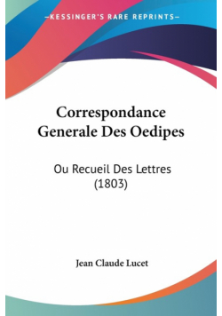 Correspondance Generale Des Oedipes
