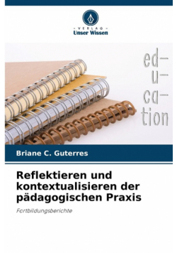 Reflektieren und kontextualisieren der pädagogischen Praxis