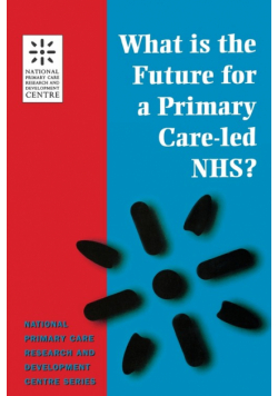 What is the Future for a Primary Care-Led NHS?