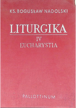 Liturgika  Eucharystia Tom 4
