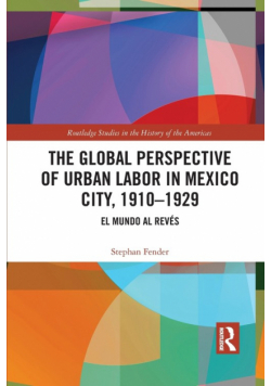 The Global Perspective of Urban Labor in Mexico City, 1910-1929