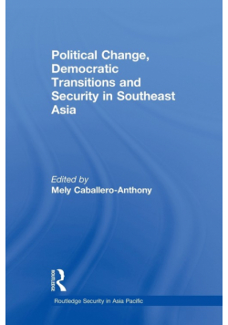 Political Change, Democratic Transitions and Security in Southeast Asia