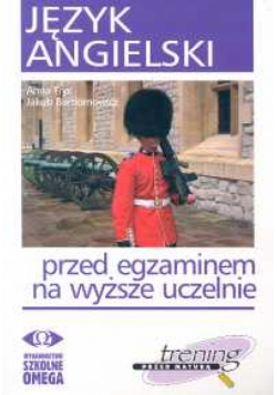 Bartłomowicz J. - Język angielski przed egzaminem na wyższe uczelnie