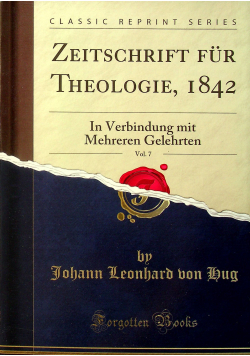 Zeitschrift fur theologiae vol 7 reprint z 1842