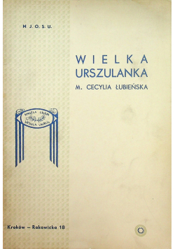 Wielka Urszulanka s p M Cecylia Łubieńska 1938 r.