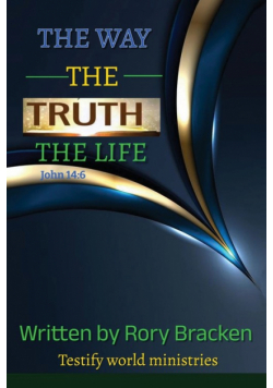 The Way, The Truth, The Life