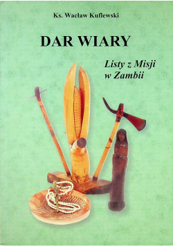 Dar wiary Listy z Misji w Zambii I Dedykacja Kuflewskiego
