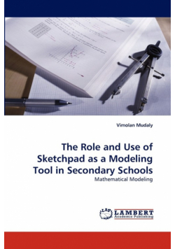 The Role and Use of Sketchpad as a Modeling Tool in Secondary Schools
