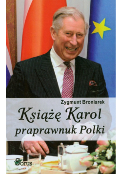 Książę Karol praprawnuk Polki