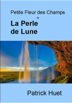 Petite Fleur des Champs et La Perle de Lune