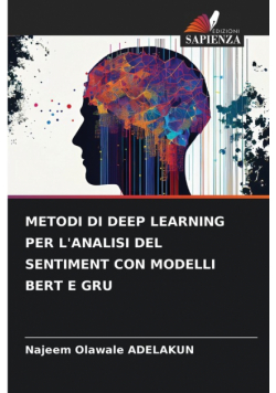 Metodi Di Deep Learning Per L'analisi Del Sentiment Con Modelli Bert E Gru