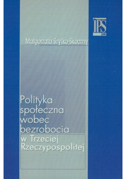 Polityka społeczna wobec bezrobocia w Trzeciej Rzeczypospolitej