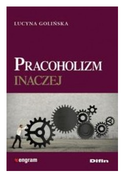 Pracoholizm inaczej