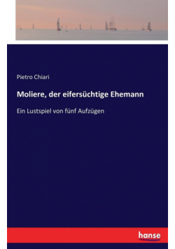 Moliere, der eifersüchtige Ehemann