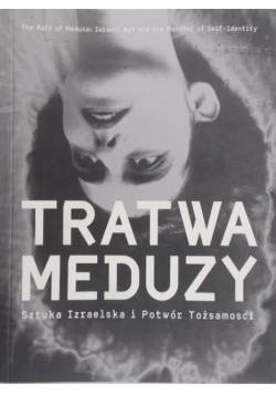Tratwa Meduzy. Sztuka Izraelska i Potwór Tożsamości