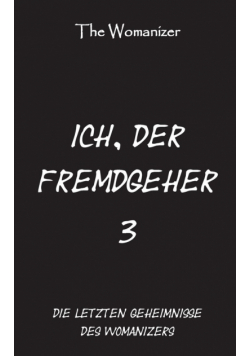 Ich, der Fremdgeher 3