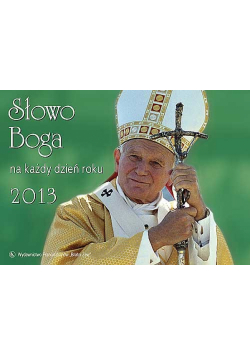 Słowo Boga na każdy dzień roku 2013 (Jan Paweł II)