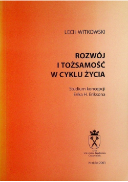 Rozwój i tożsamość w cyklu życia Studium koncepcji Erika H. Eriksona