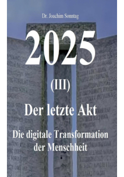 2025 - Der letzte Akt