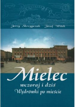 Mielec Wczoraj i dziś