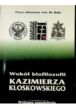 Wokół biofilozofii Kazimierza Kloskowskiego
