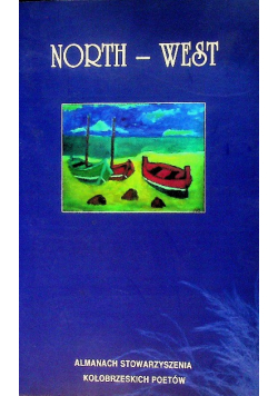 North-West Almanach Stowarzyszenia Kołobrzeskich Poetów