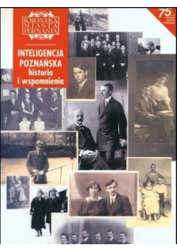 Inteligencja poznańska historia i wspomnienia
