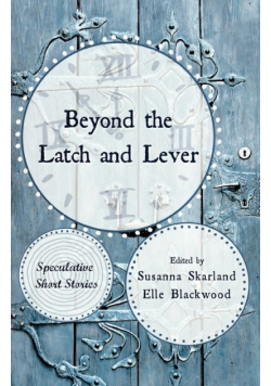 Beyond the Latch and Lever