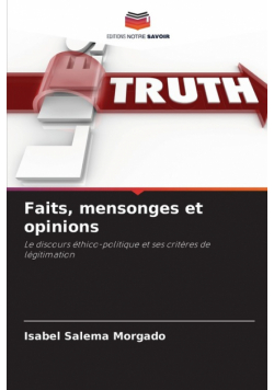 Faits, mensonges et opinions