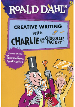 Roald Dahls Creative writing with Charlie and the chocolate factory