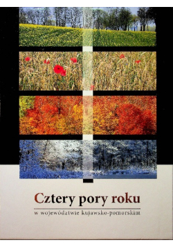 Cztery pory roku w województwie kujawsko pomorskim