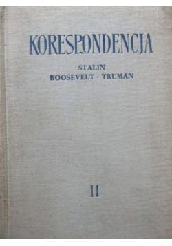 Korespondencja Stalin Roosevelt Truman Tom II