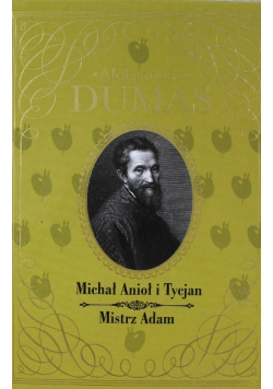 Michał Anioł i Tycjan Mistrz Adam
