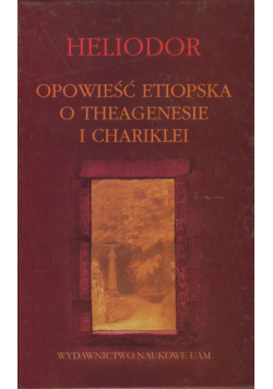 Opowieść etiopska o Theagenisie i Chariklei