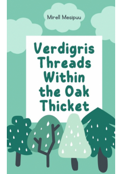Verdigris Threads Within the Oak Thicket