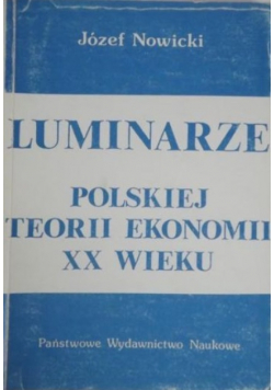 Luminarze Polskiej Teorii Ekonomii XX wieku