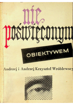 Nie poświęconym obiektywem