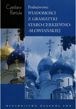 Podstawowe wiadomości z gramatyki staro - cerkiewno - słowiańskiej