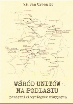 Wśród unitów na Podlasiu