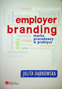 Employer branding Marka pracodawcy w praktyce