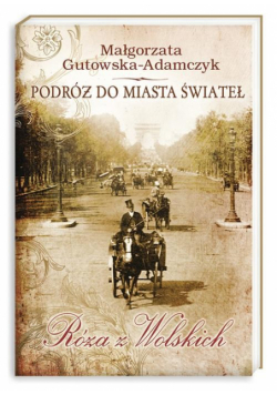 Podróż do miasta świateł Róża z Wolskich